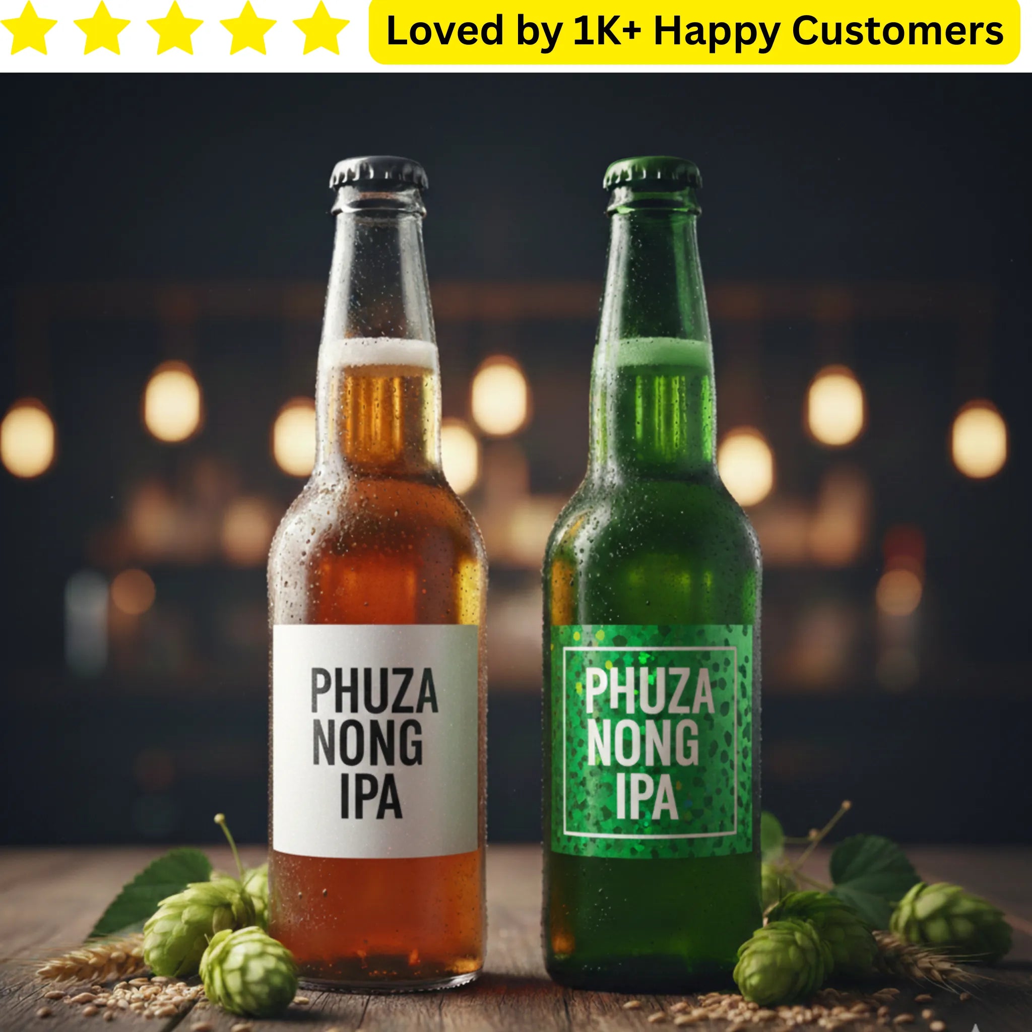 Two bottles of Phuza Nong IPA with a blurred background and text indicating customer love.
