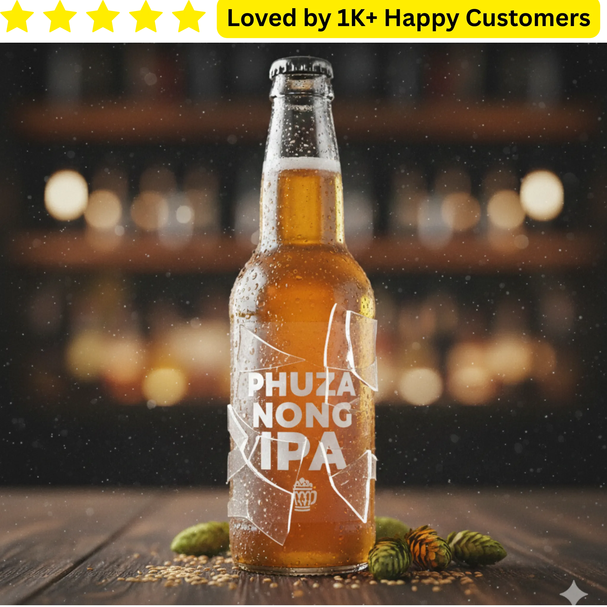 Bottle of Phuza Nong IPA with a blurred bar background and text about customer love.